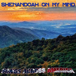 Shenandoah On My Mind